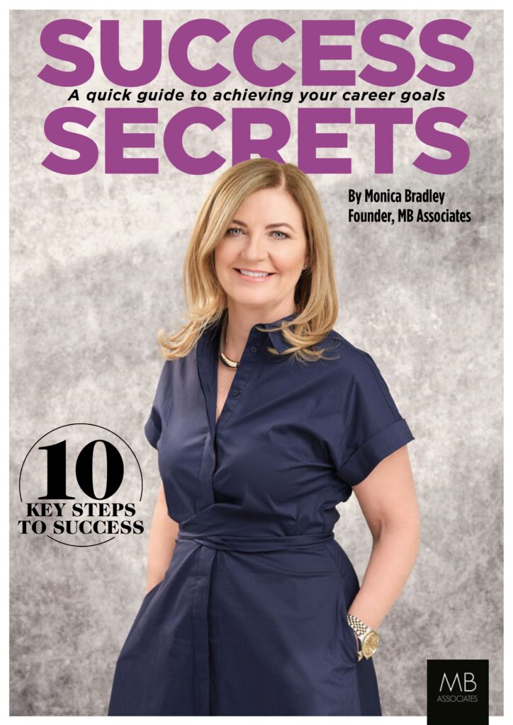 Front cover of Success Secrets featuring an image of MBA founder, Monica Bradley, wearing a short-sleeved blue dress with the strap-line 'A quick guide to achieving your career goals' and 'by Monica Bradley, founder, MB Associates' and '10 key steps to success'